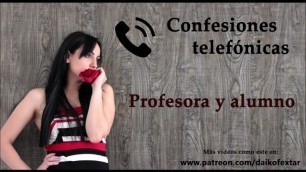 Confesión Telefónica En Español, Una Profesora y Su Alumno.