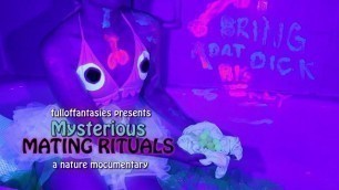 FullOfFantasies Presents: Mysterious Mating Rituals (trailer)