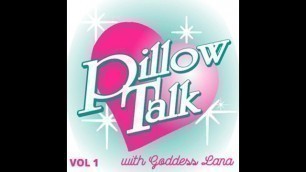 Pillow Talk with Goddess Lana Vol 1